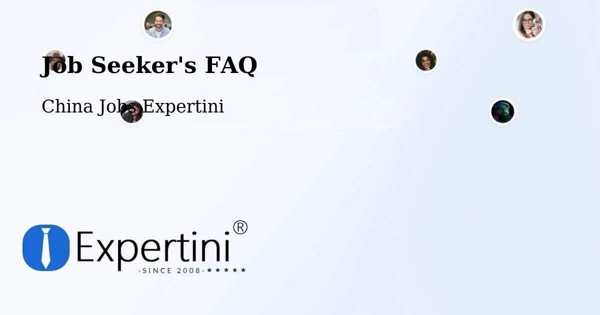 Job Seeker FAQ – Luoyang - China Jobs Expertini