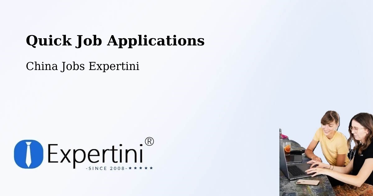 Quick Apply Feature – Luoyang - China Jobs Expertini